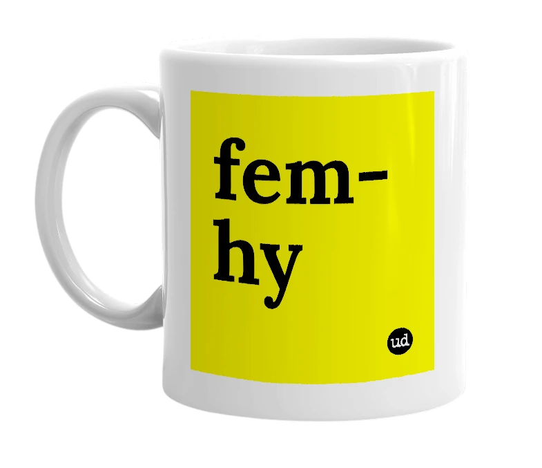 White mug with 'fem-hy' in bold black letters