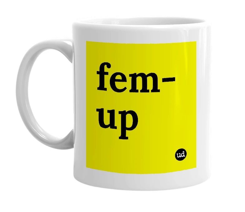White mug with 'fem-up' in bold black letters