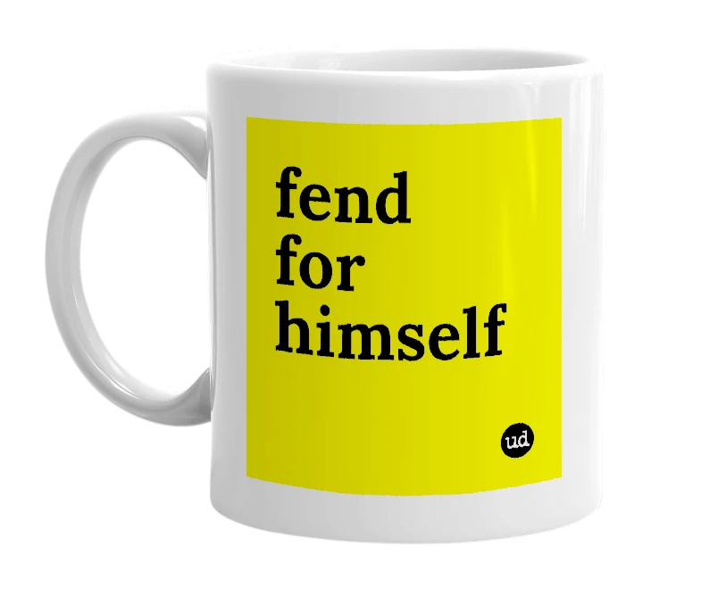White mug with 'fend for himself' in bold black letters