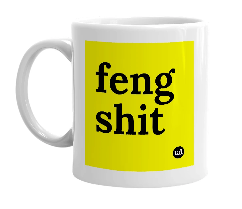 White mug with 'feng shit' in bold black letters