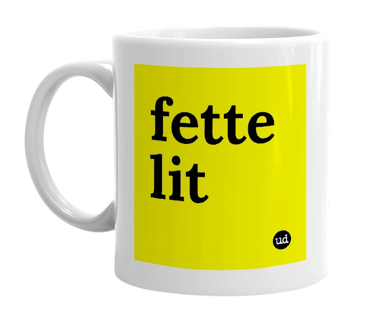 White mug with 'fette lit' in bold black letters