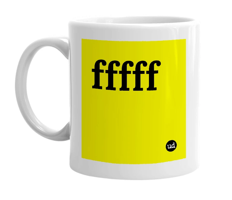 White mug with 'fffff' in bold black letters