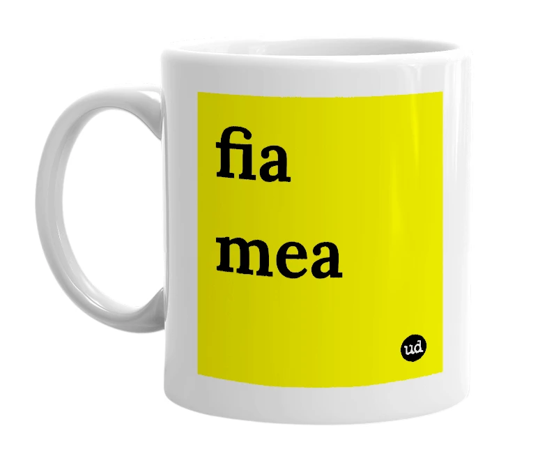 White mug with 'fia mea' in bold black letters