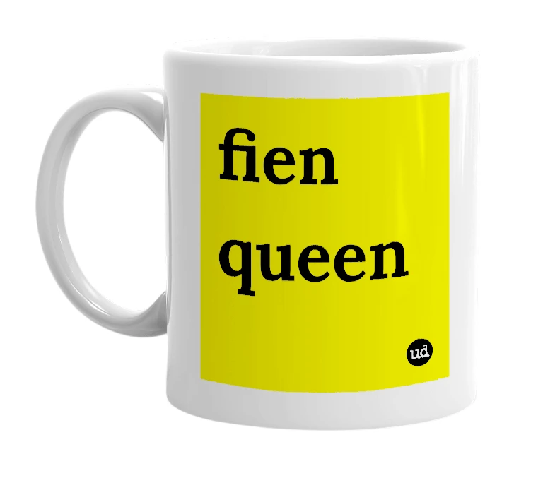 White mug with 'fien queen' in bold black letters