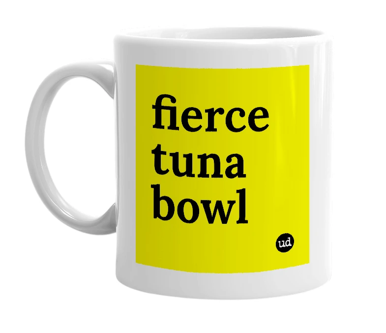 White mug with 'fierce tuna bowl' in bold black letters