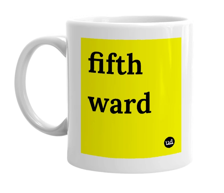 White mug with 'fifth ward' in bold black letters