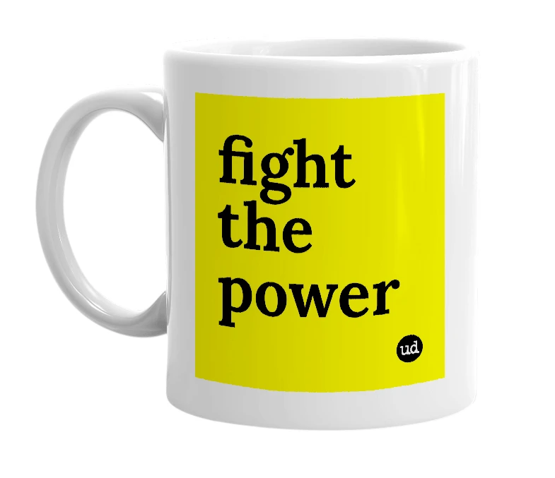 White mug with 'fight the power' in bold black letters
