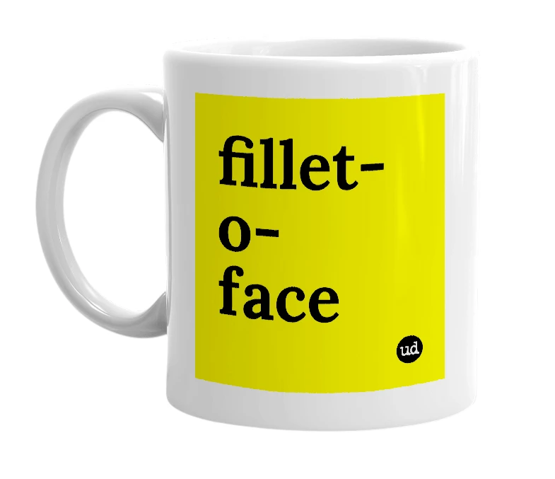 White mug with 'fillet-o-face' in bold black letters