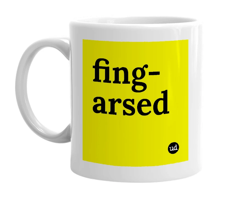 White mug with 'fing-arsed' in bold black letters
