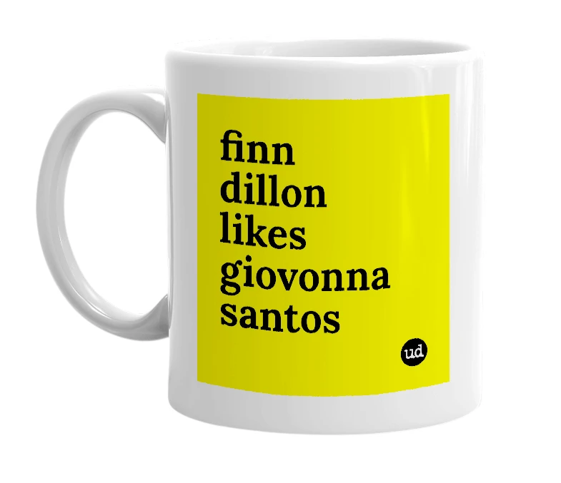 White mug with 'finn dillon likes giovonna santos' in bold black letters
