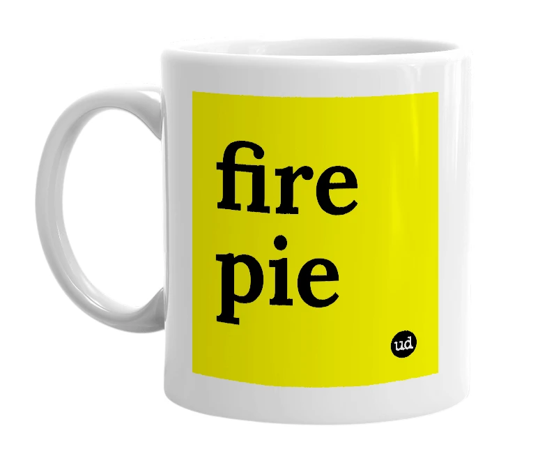 White mug with 'fire pie' in bold black letters