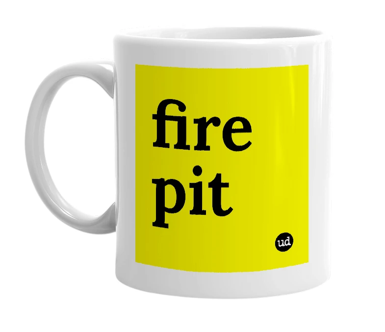 White mug with 'fire pit' in bold black letters