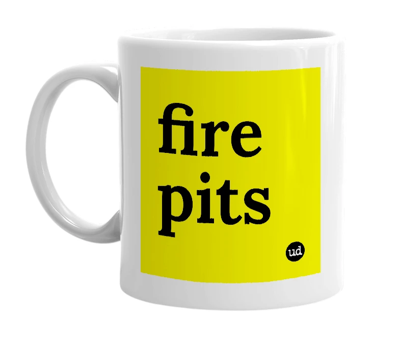 White mug with 'fire pits' in bold black letters