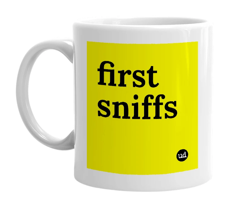 White mug with 'first sniffs' in bold black letters