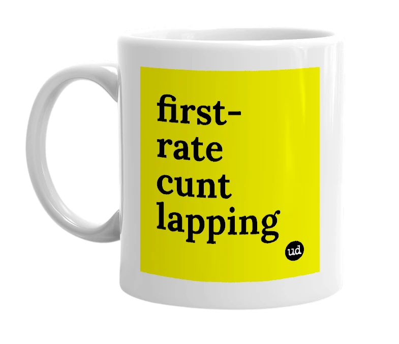 White mug with 'first-rate cunt lapping' in bold black letters