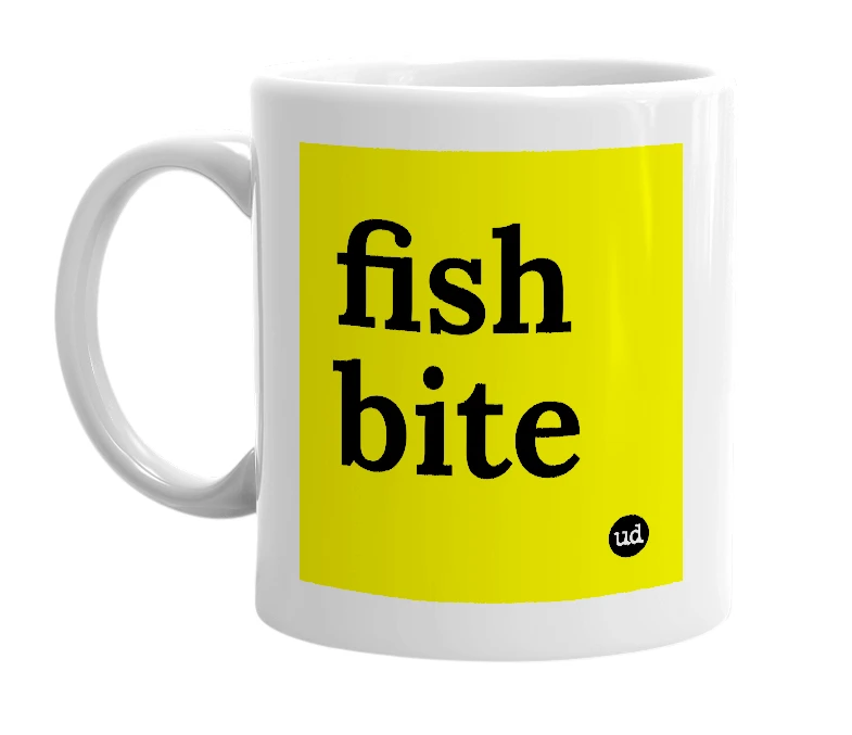 White mug with 'fish bite' in bold black letters