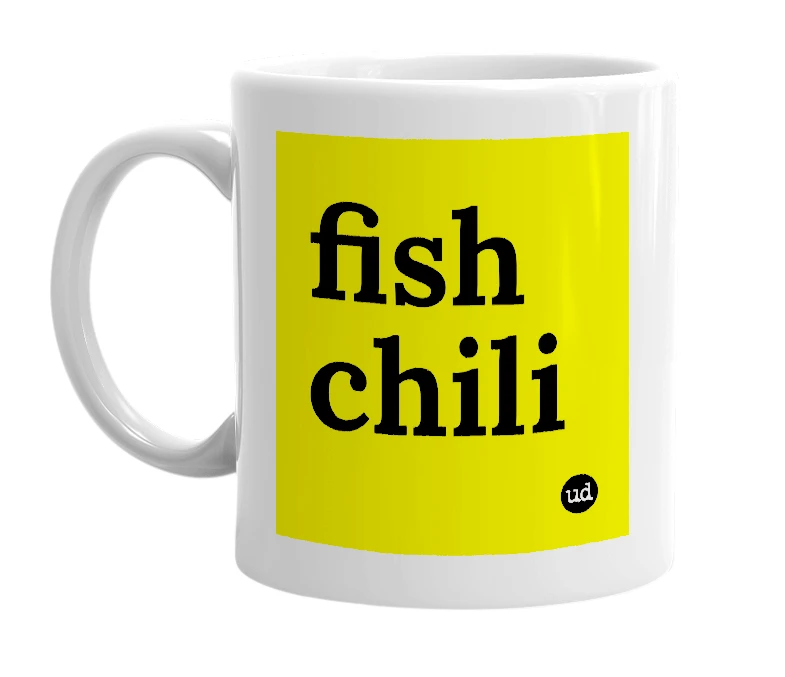 White mug with 'fish chili' in bold black letters