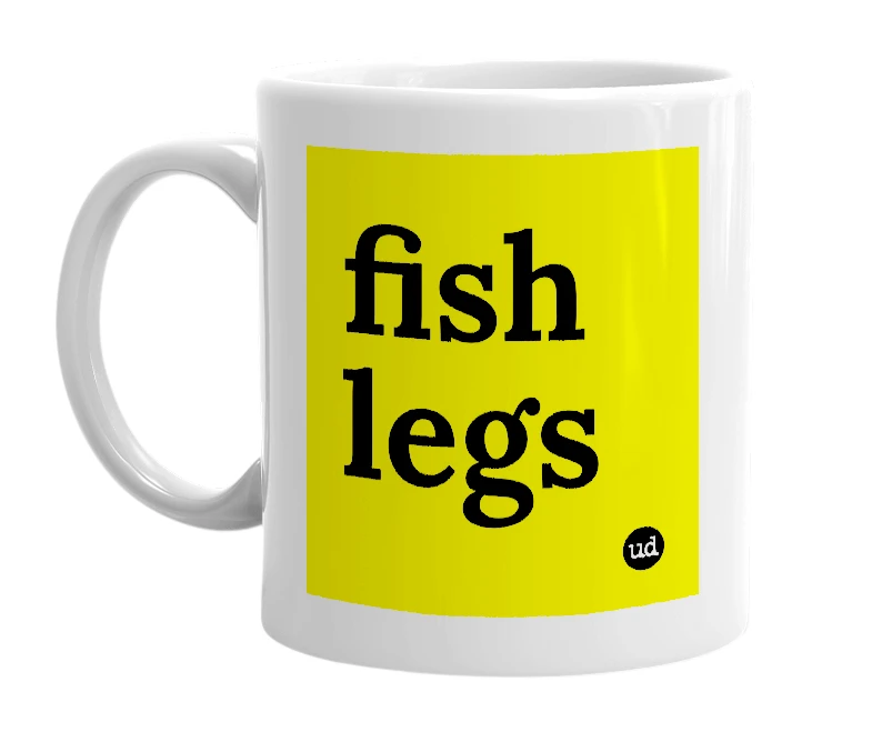 White mug with 'fish legs' in bold black letters