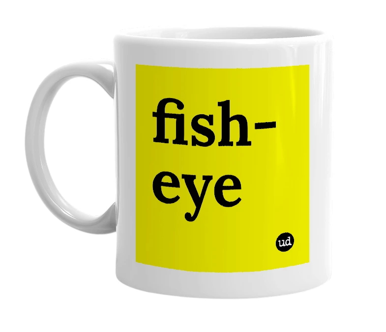 White mug with 'fish-eye' in bold black letters