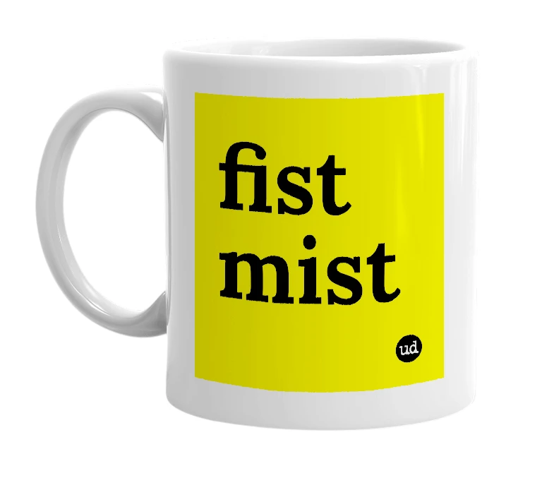 White mug with 'fist mist' in bold black letters