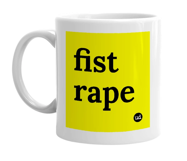 White mug with 'fist rape' in bold black letters