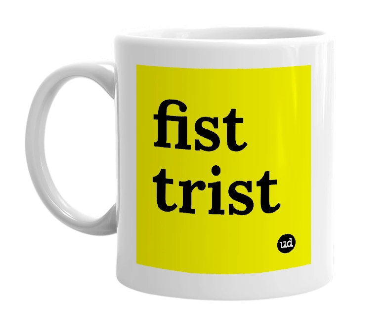 White mug with 'fist trist' in bold black letters