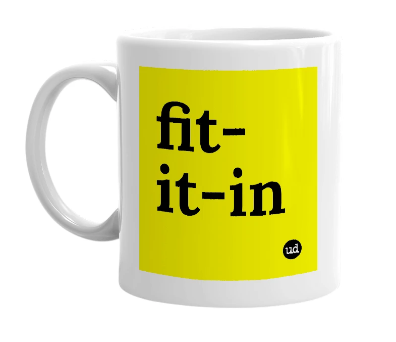 White mug with 'fit-it-in' in bold black letters