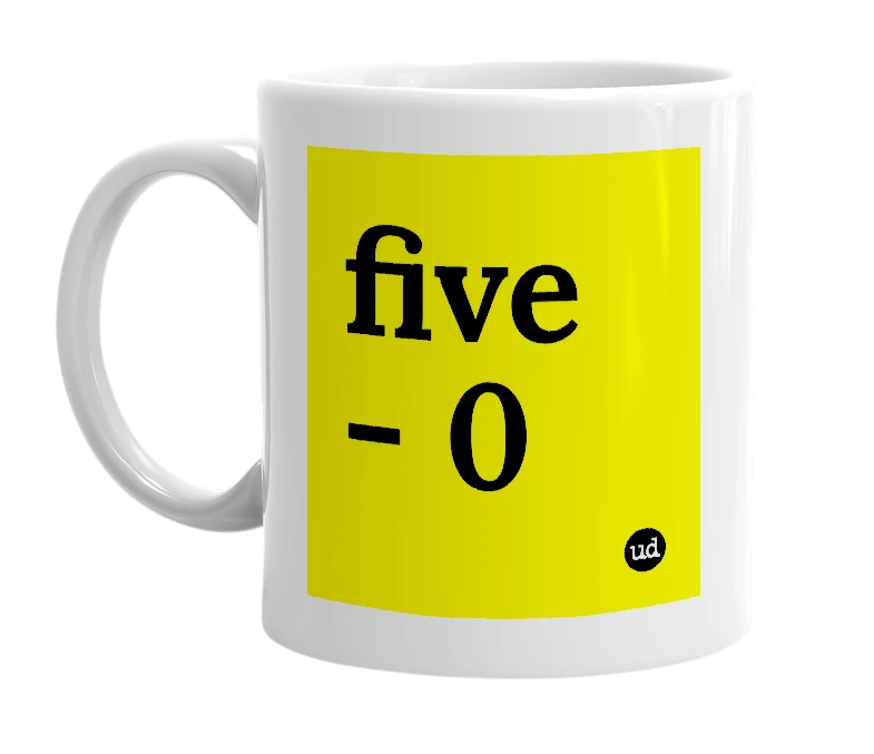 White mug with 'five - 0' in bold black letters