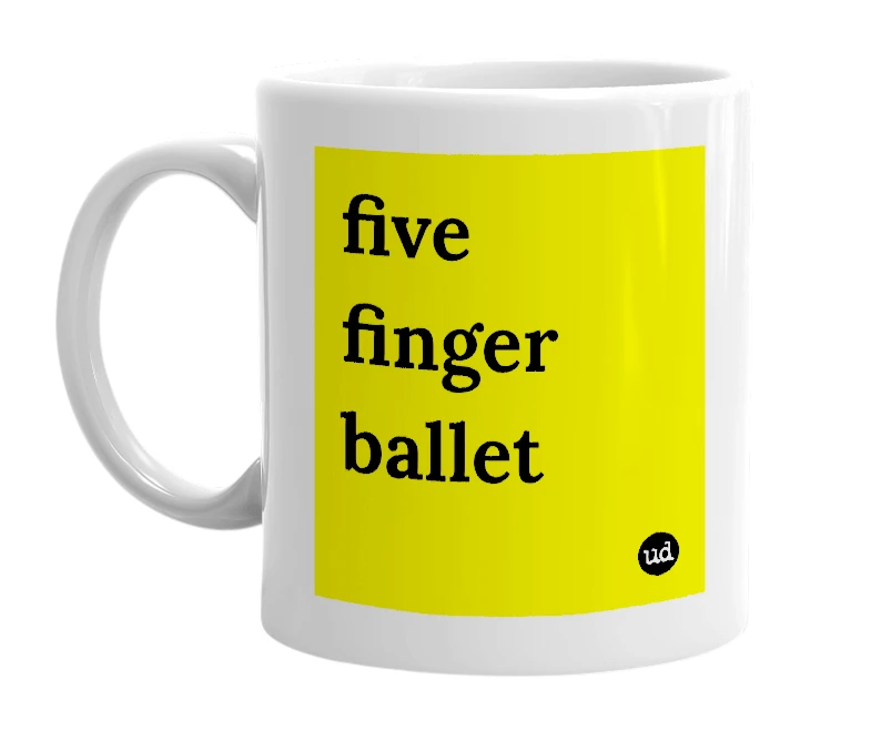 White mug with 'five finger ballet' in bold black letters