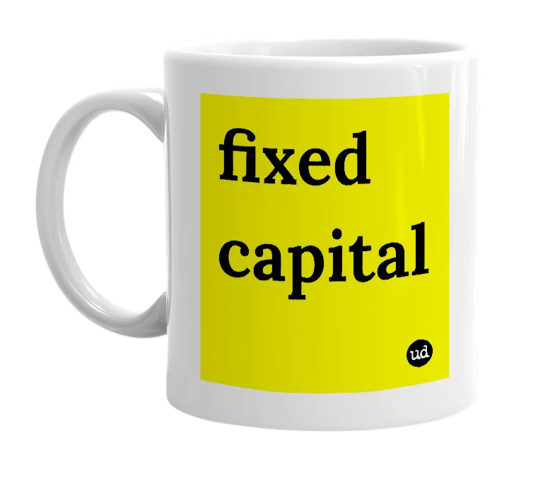 White mug with 'fixed capital' in bold black letters