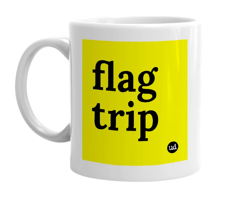 White mug with 'flag trip' in bold black letters