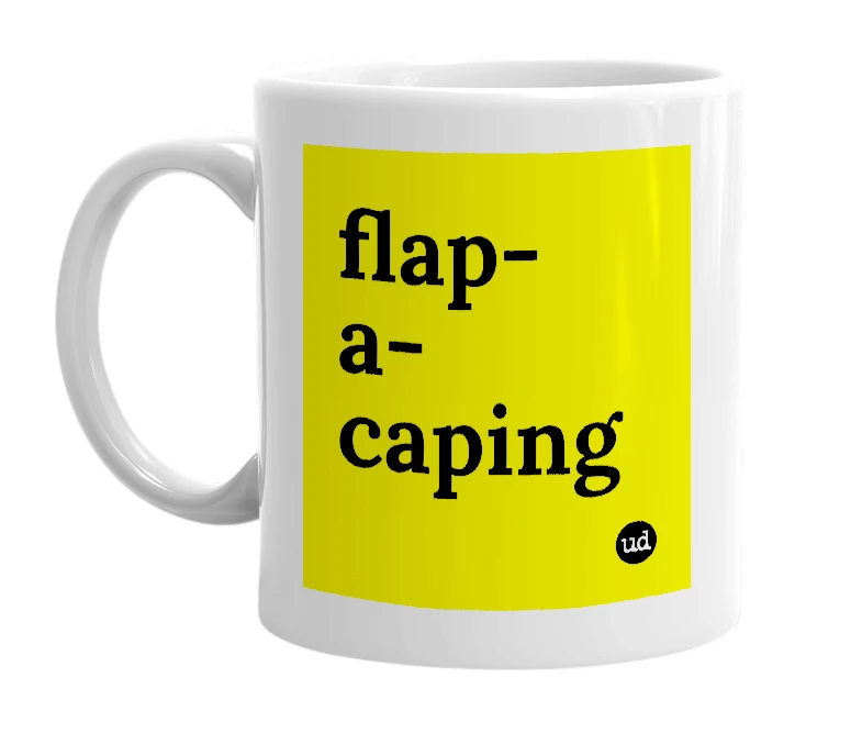 White mug with 'flap-a-caping' in bold black letters