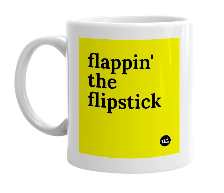 White mug with 'flappin' the flipstick' in bold black letters