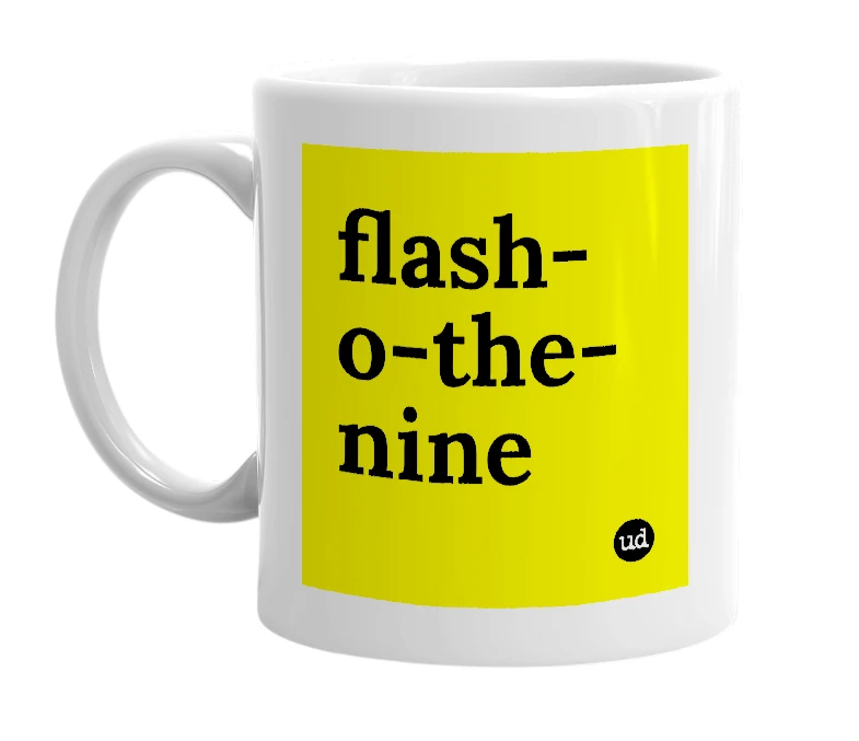 White mug with 'flash-o-the-nine' in bold black letters