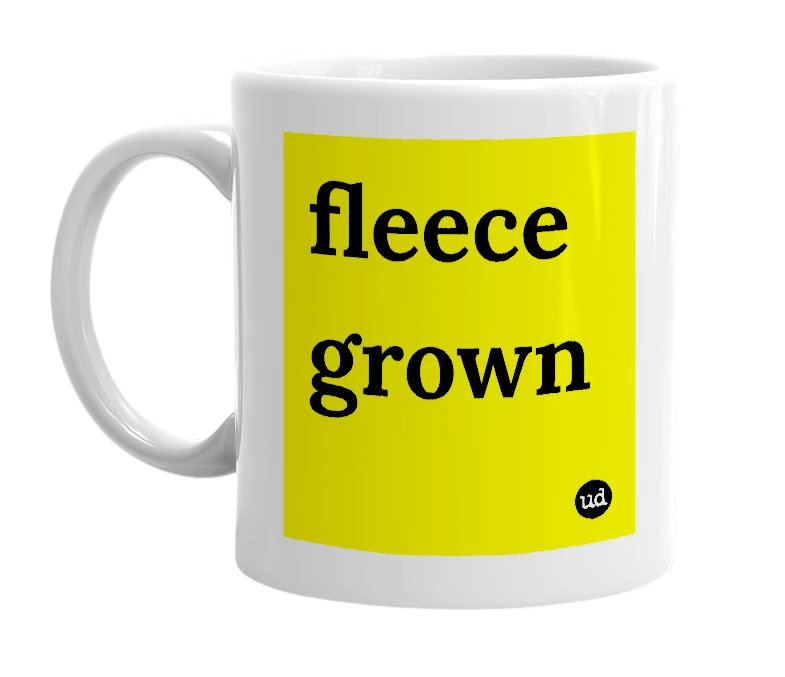 White mug with 'fleece grown' in bold black letters