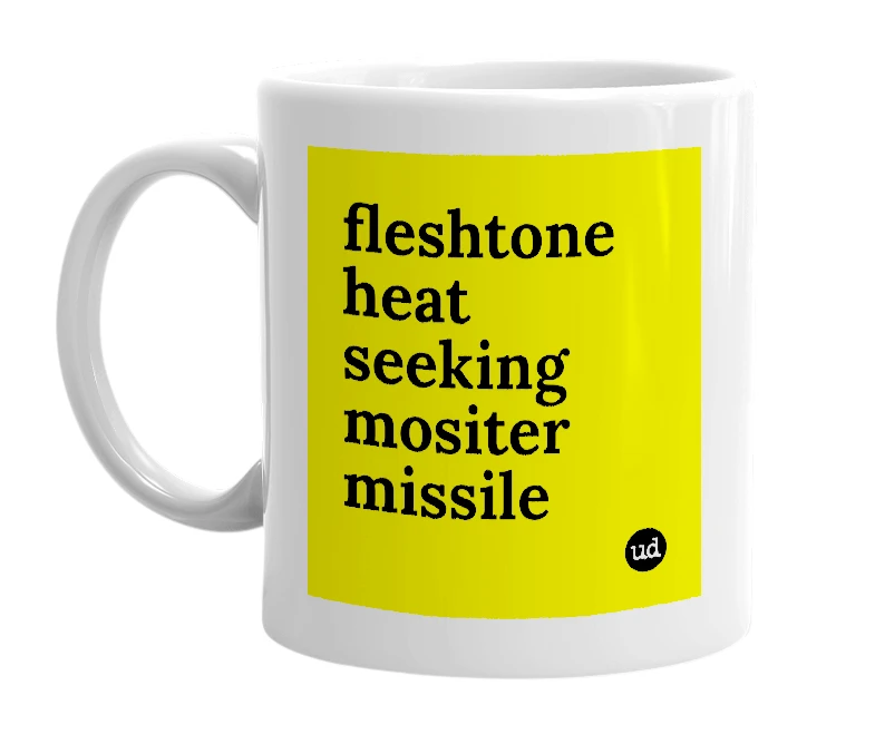 White mug with 'fleshtone heat seeking mositer missile' in bold black letters