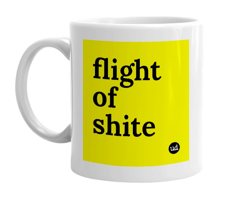 White mug with 'flight of shite' in bold black letters