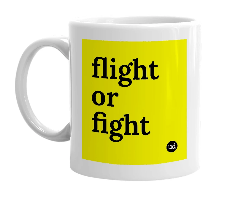 White mug with 'flight or fight' in bold black letters