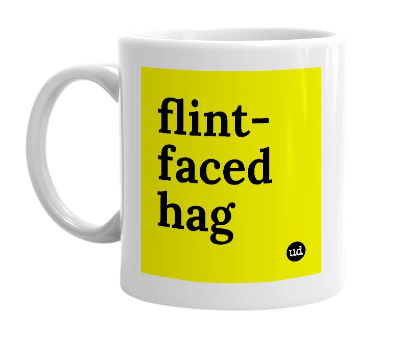 White mug with 'flint-faced hag' in bold black letters