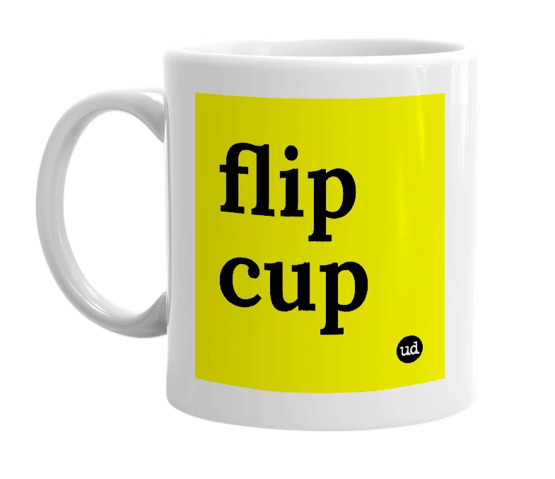 White mug with 'flip cup' in bold black letters