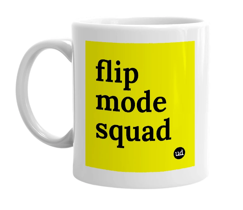 White mug with 'flip mode squad' in bold black letters