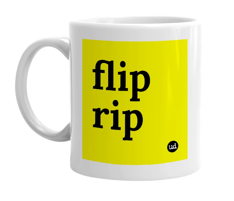 White mug with 'flip rip' in bold black letters