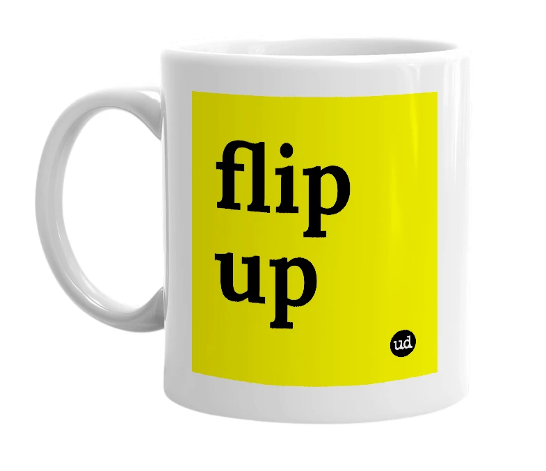 White mug with 'flip up' in bold black letters