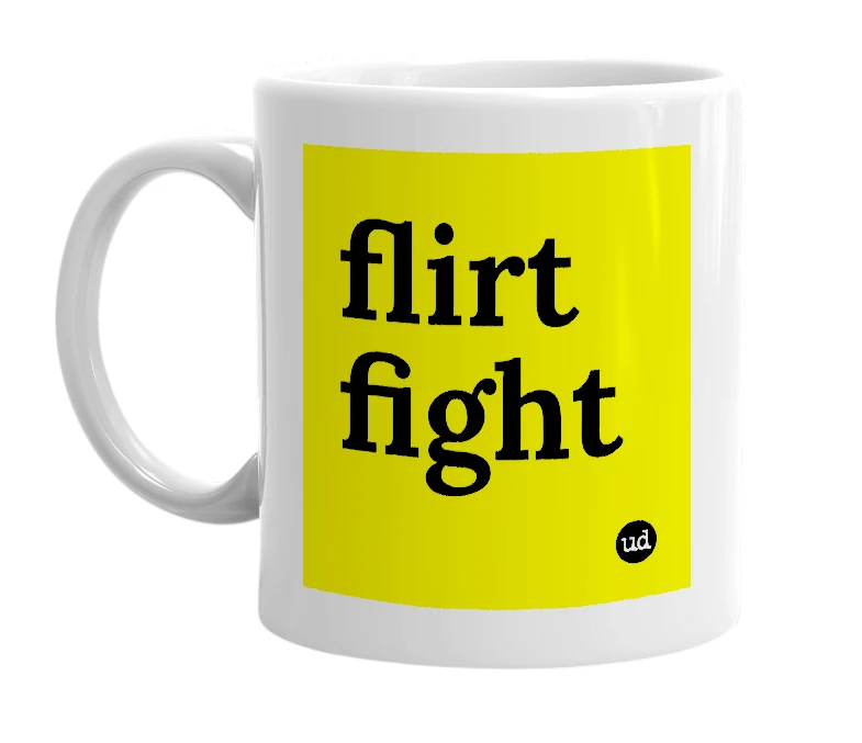 White mug with 'flirt fight' in bold black letters
