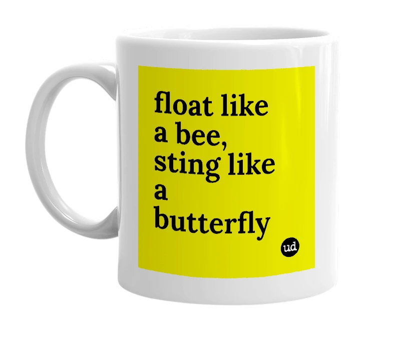 White mug with 'float like a bee, sting like a butterfly' in bold black letters