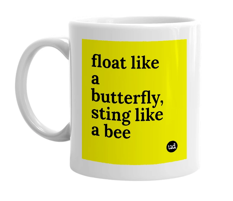 White mug with 'float like a butterfly, sting like a bee' in bold black letters