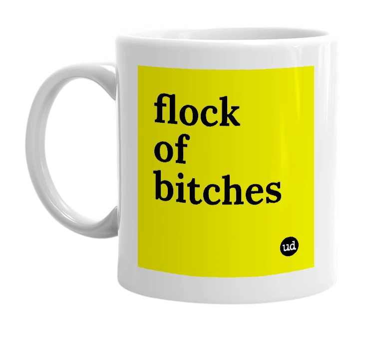 White mug with 'flock of bitches' in bold black letters