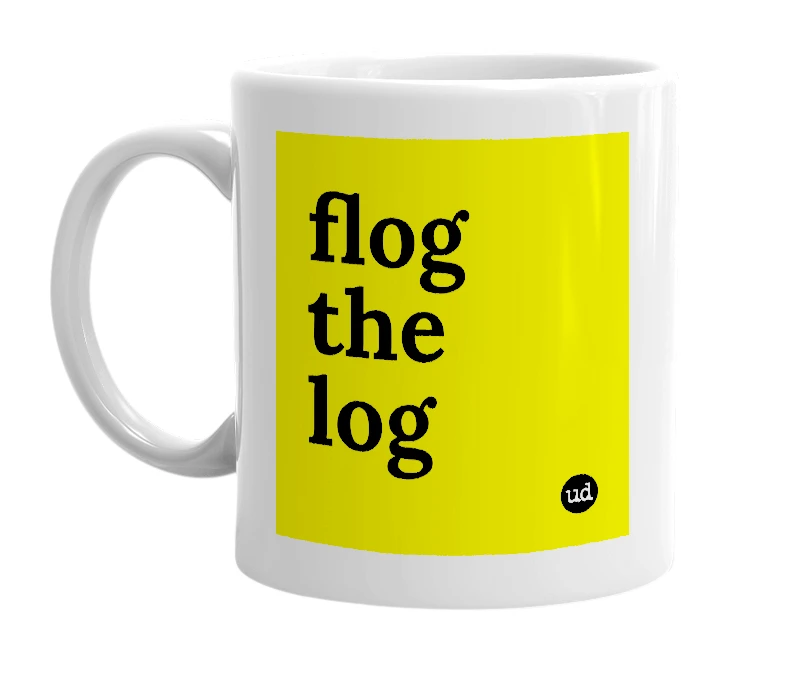 White mug with 'flog the log' in bold black letters