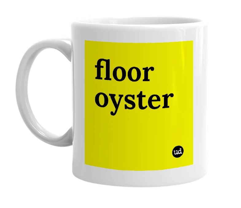White mug with 'floor oyster' in bold black letters