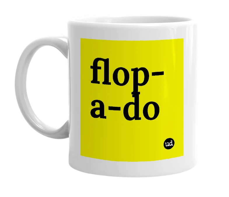 White mug with 'flop-a-do' in bold black letters